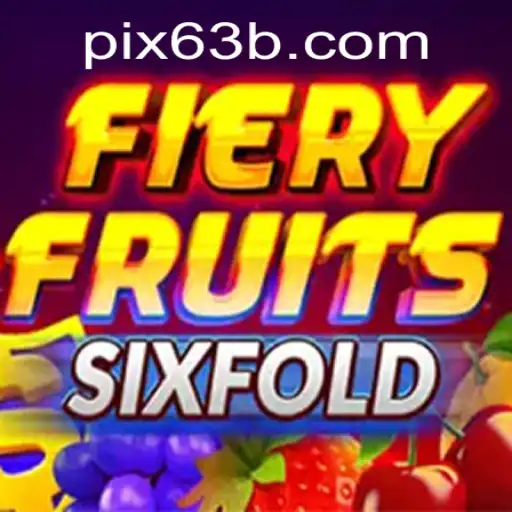 Descubra o Entusiasmante Mundo de FieryFruitsSixFold